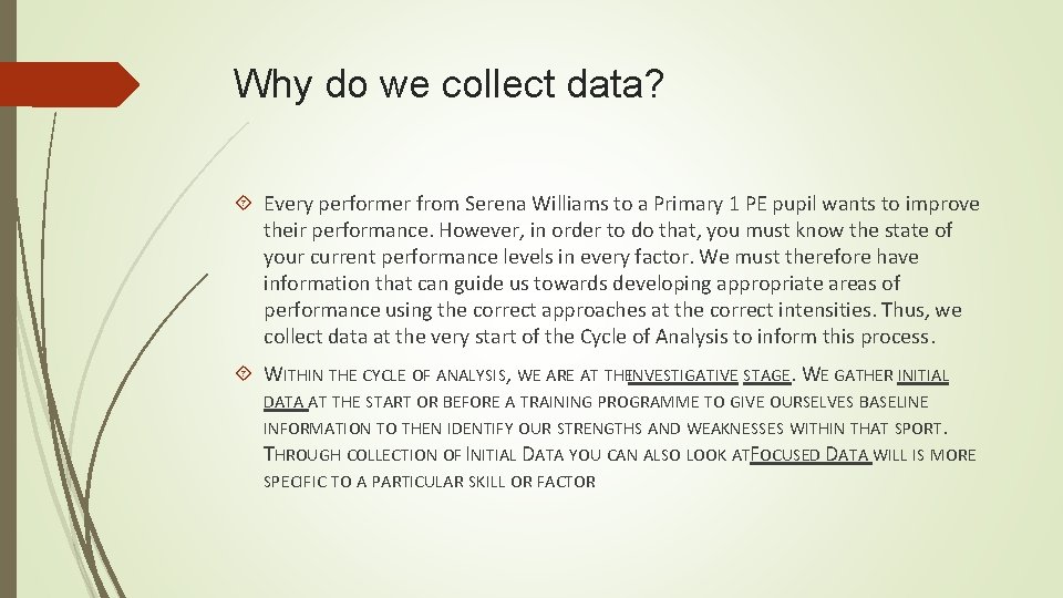 Why do we collect data? Every performer from Serena Williams to a Primary 1