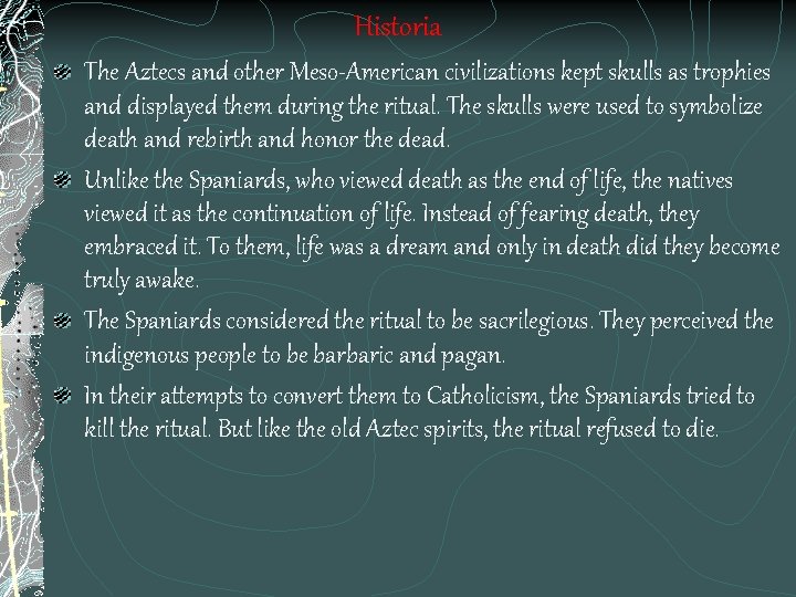 Historia The Aztecs and other Meso-American civilizations kept skulls as trophies and displayed them