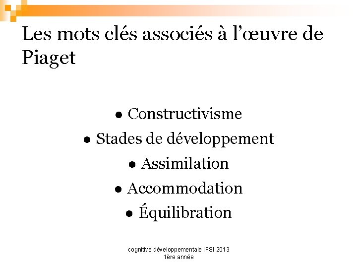 Les mots clés associés à l’œuvre de Piaget l l Constructivisme Stades de développement