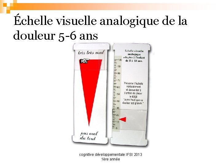 Échelle visuelle analogique de la douleur 5 -6 ans cognitive développementale IFSI 2013 1ère