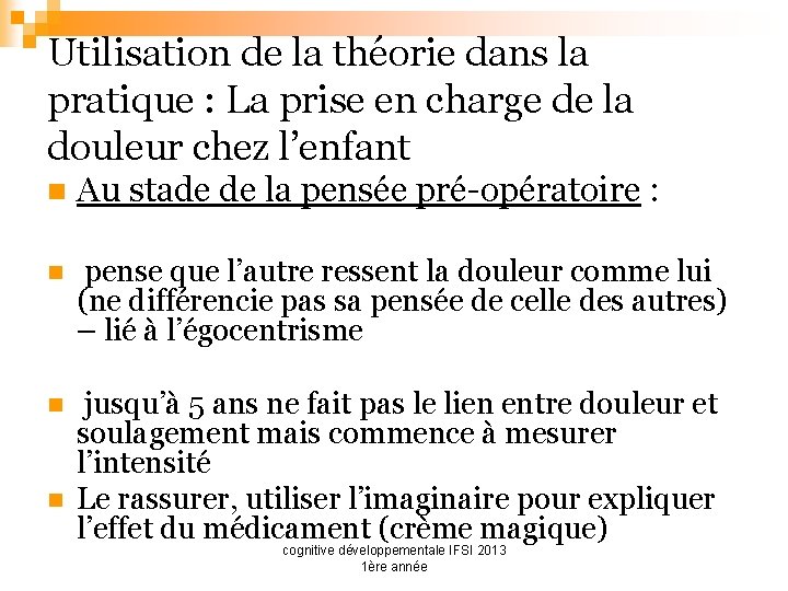 Utilisation de la théorie dans la pratique : La prise en charge de la