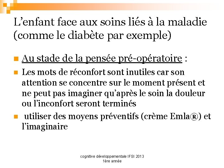 L’enfant face aux soins liés à la maladie (comme le diabète par exemple) n