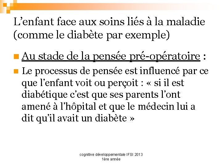 L’enfant face aux soins liés à la maladie (comme le diabète par exemple) n
