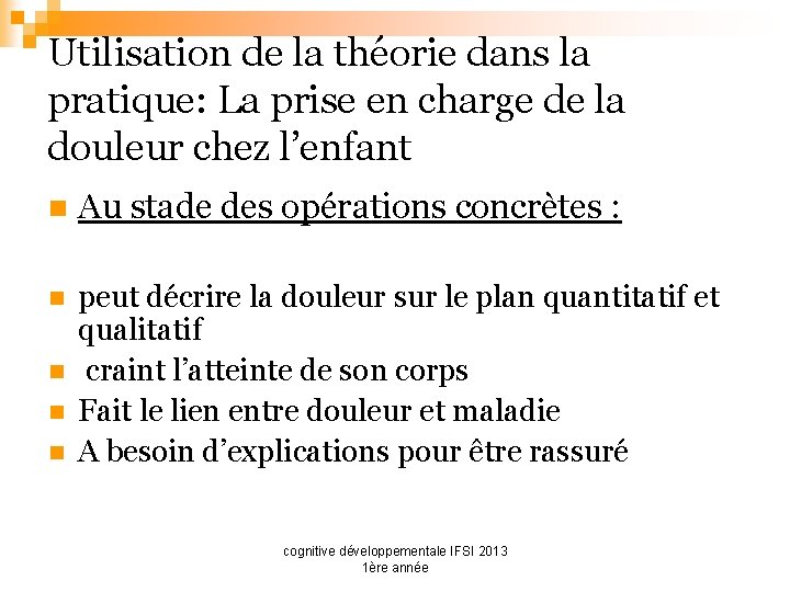 Utilisation de la théorie dans la pratique: La prise en charge de la douleur