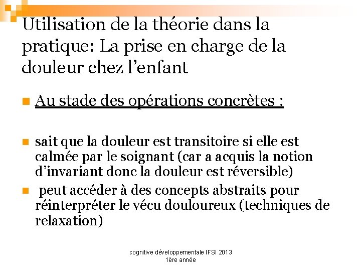 Utilisation de la théorie dans la pratique: La prise en charge de la douleur