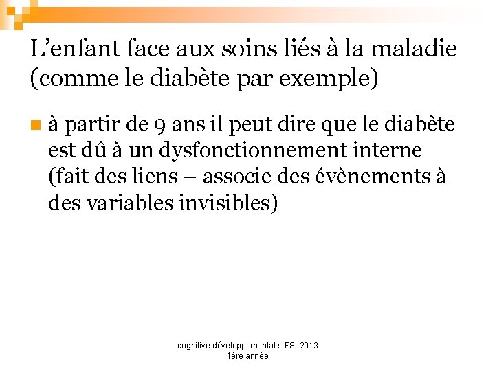 L’enfant face aux soins liés à la maladie (comme le diabète par exemple) n