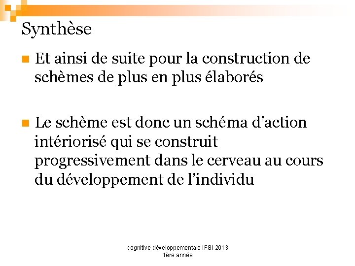 Synthèse n Et ainsi de suite pour la construction de schèmes de plus en