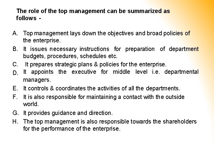 The role of the top management can be summarized as follows - A. Top