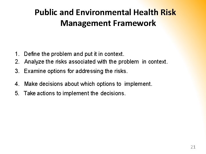 Public and Environmental Health Risk Management Framework 1. Define the problem and put it