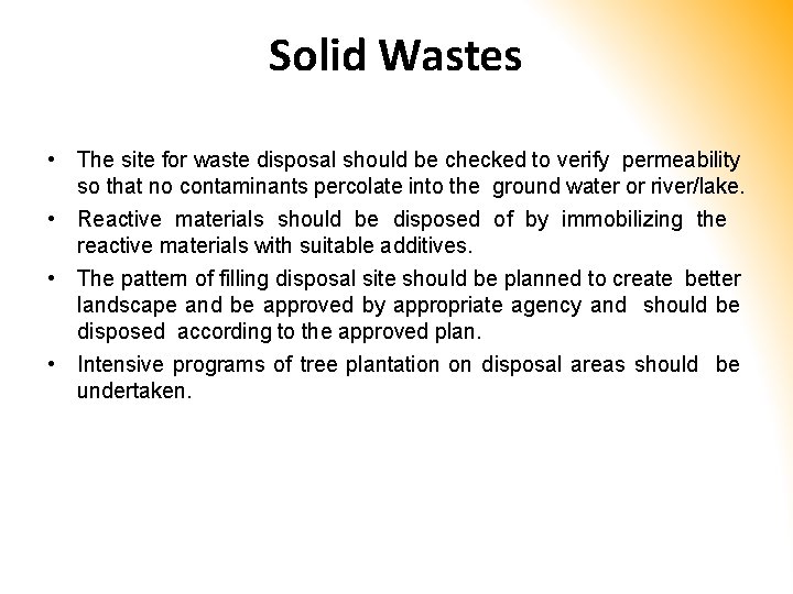 Solid Wastes • The site for waste disposal should be checked to verify permeability