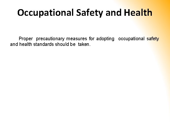 Occupational Safety and Health Proper precautionary measures for adopting occupational safety and health standards