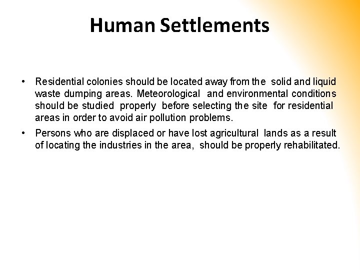 Human Settlements • Residential colonies should be located away from the solid and liquid