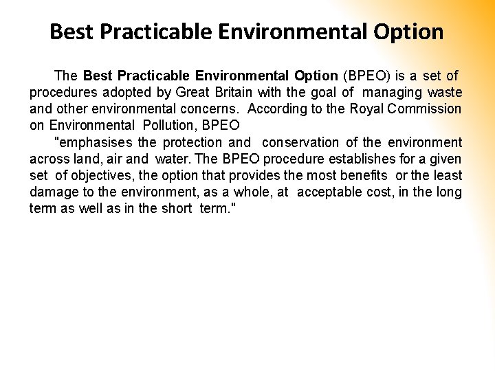 Best Practicable Environmental Option The Best Practicable Environmental Option (BPEO) is a set of