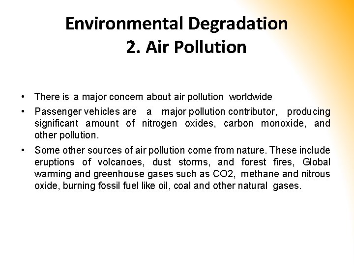 Environmental Degradation 2. Air Pollution • There is a major concern about air pollution