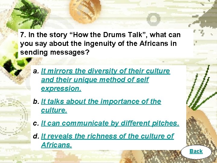 7. In the story “How the Drums Talk”, what can you say about the