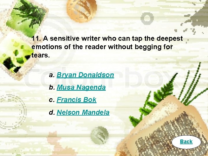 11. A sensitive writer who can tap the deepest emotions of the reader without