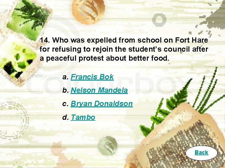 14. Who was expelled from school on Fort Hare for refusing to rejoin the