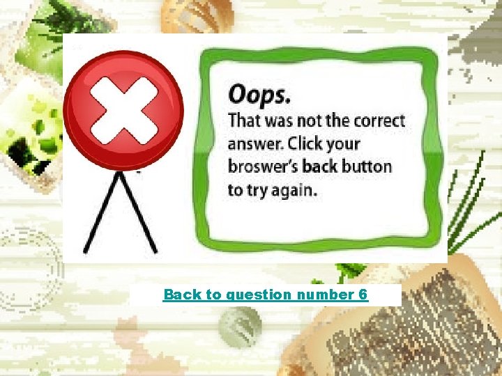 Back to question number 6 