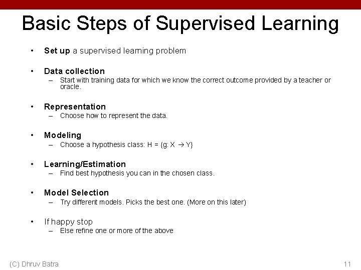 Basic Steps of Supervised Learning • Set up a supervised learning problem • Data