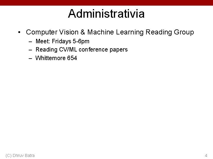 Administrativia • Computer Vision & Machine Learning Reading Group – Meet: Fridays 5 -6
