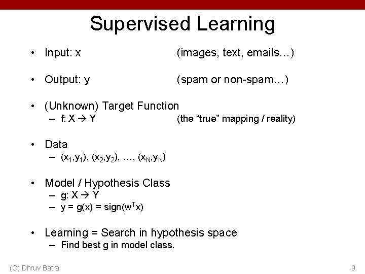 Supervised Learning • Input: x (images, text, emails…) • Output: y (spam or non-spam…)