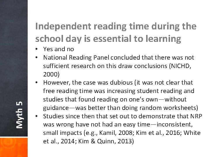 Myth 5 Independent reading time during the school day is essential to learning •