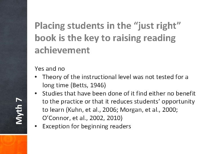 Myth 7 Placing students in the “just right” book is the key to raising