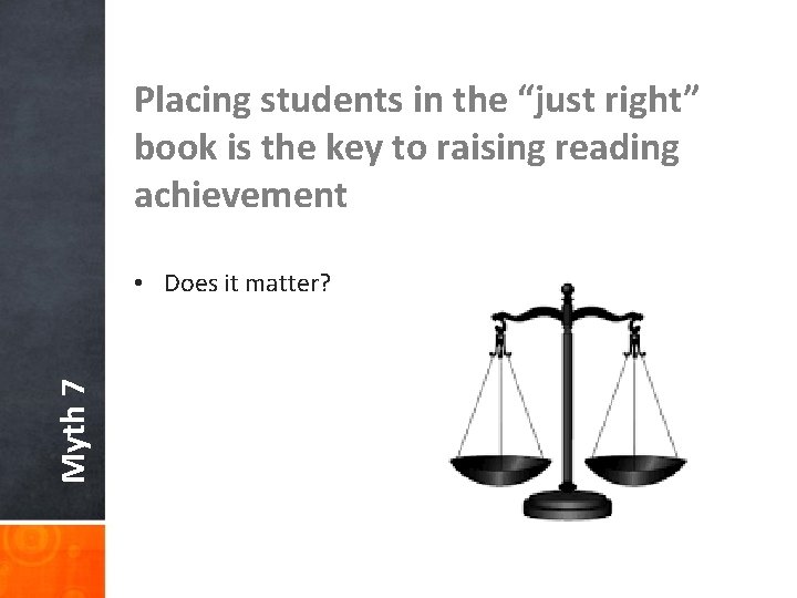 Placing students in the “just right” book is the key to raising reading achievement