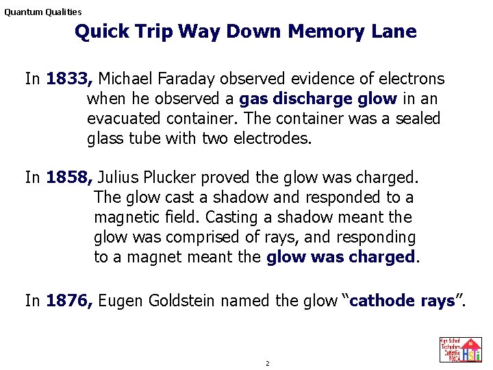 Quantum Qualities Quick Trip Way Down Memory Lane In 1833, Michael Faraday observed evidence Quantum Qualities Quick Trip Way Down Memory Lane In 1833, Michael Faraday observed evidence