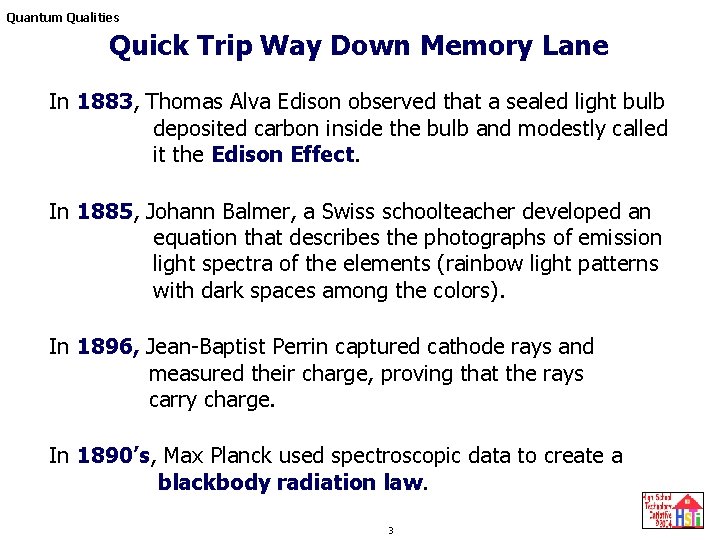 Quantum Qualities Quick Trip Way Down Memory Lane In 1883, Thomas Alva Edison observed Quantum Qualities Quick Trip Way Down Memory Lane In 1883, Thomas Alva Edison observed