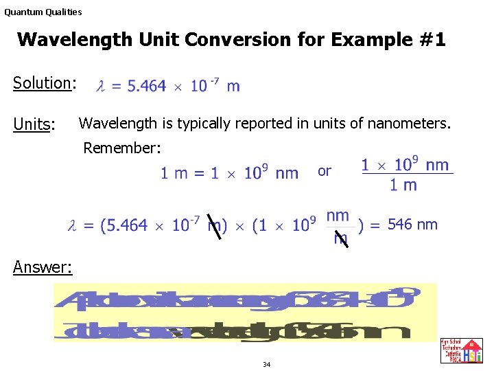 Quantum Qualities Wavelength Unit Conversion for Example #1 Solution: Units: Wavelength is typically reported Quantum Qualities Wavelength Unit Conversion for Example #1 Solution: Units: Wavelength is typically reported