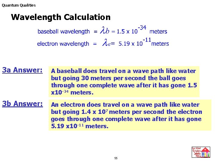 Quantum Qualities Wavelength Calculation 3 a Answer: A baseball does travel on a wave Quantum Qualities Wavelength Calculation 3 a Answer: A baseball does travel on a wave