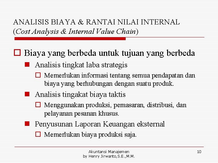 ANALISIS BIAYA & RANTAI NILAI INTERNAL (Cost Analysis & Internal Value Chain) o Biaya