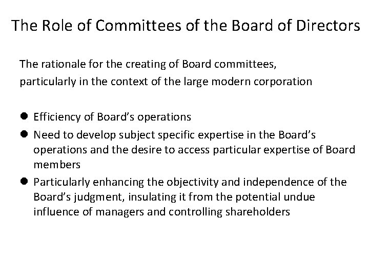 The Role of Committees of the Board of Directors The rationale for the creating