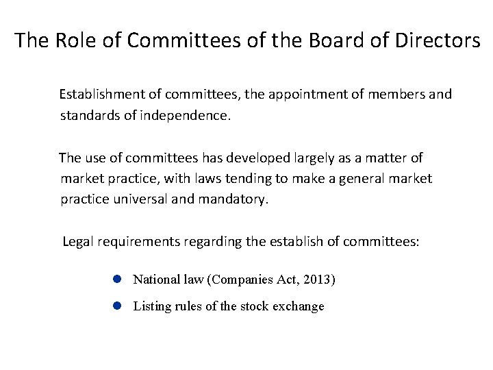 The Role of Committees of the Board of Directors Establishment of committees, the appointment