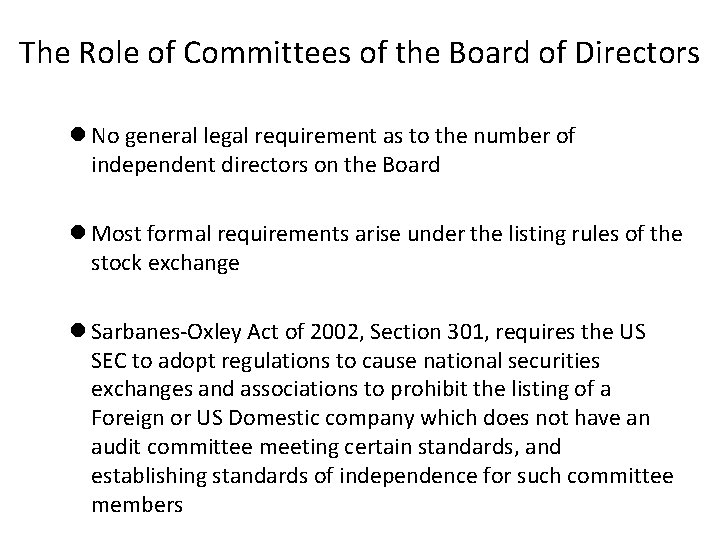 The Role of Committees of the Board of Directors l No general legal requirement