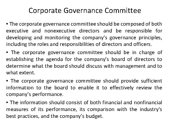 Corporate Governance Committee • The corporate governance committee should be composed of both executive