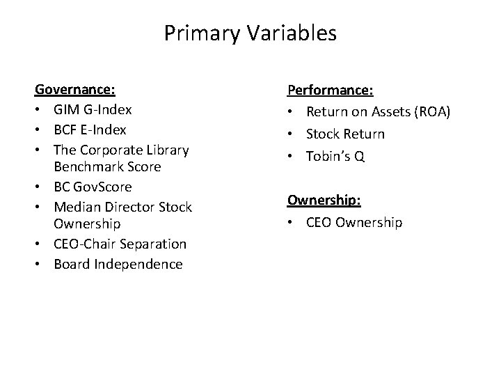 Primary Variables Governance: • GIM G-Index • BCF E-Index • The Corporate Library Benchmark