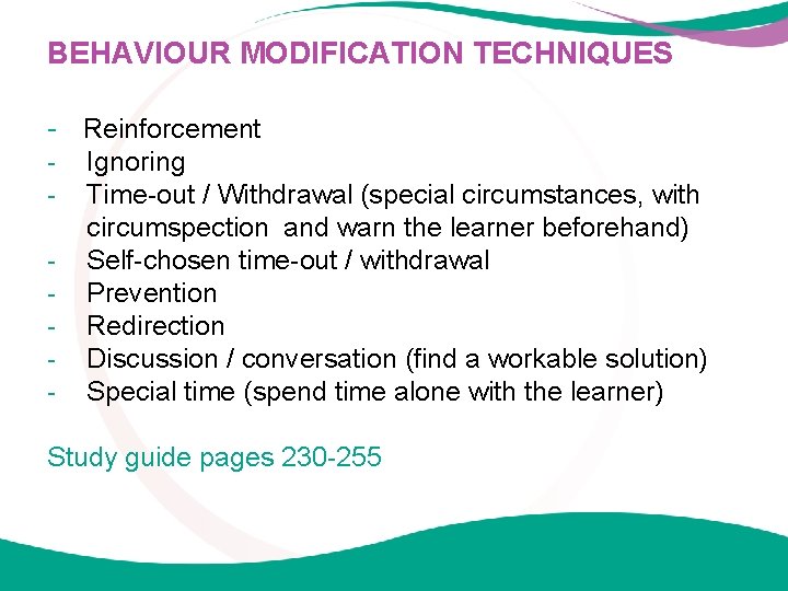 BEHAVIOUR MODIFICATION TECHNIQUES - Reinforcement - Ignoring Time-out / Withdrawal (special circumstances, with circumspection