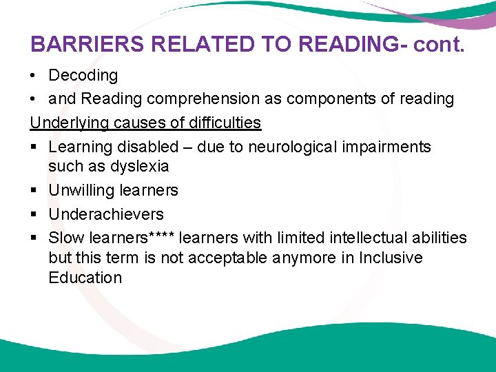 BARRIERS RELATED TO READING- cont. • Decoding • and Reading comprehension as components of