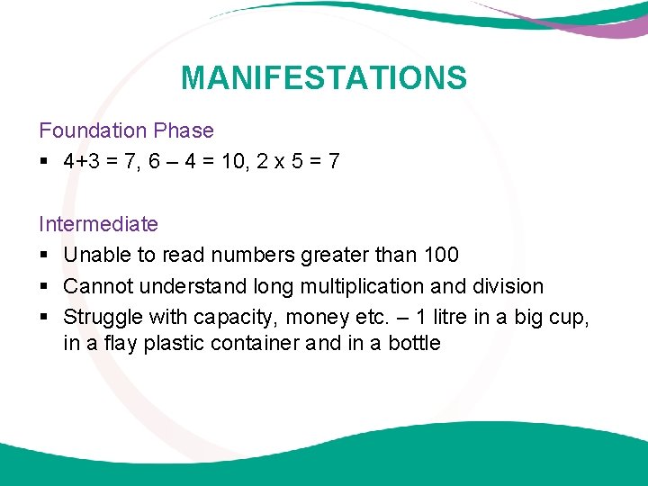 MANIFESTATIONS Foundation Phase § 4+3 = 7, 6 – 4 = 10, 2 x