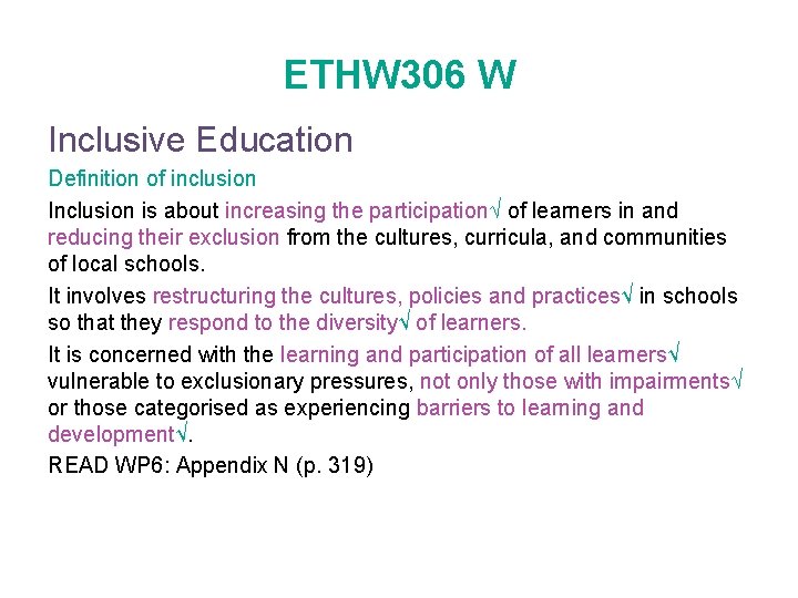 ETHW 306 W Inclusive Education Definition of inclusion Inclusion is about increasing the participation√