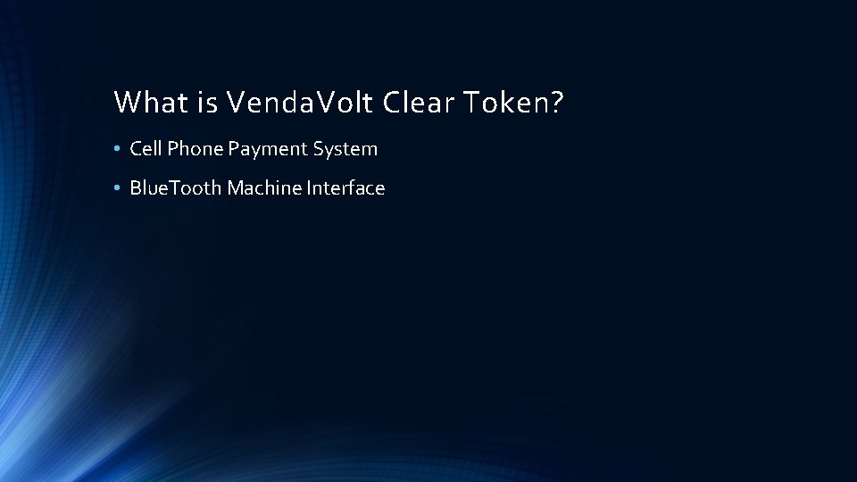 What is Venda. Volt Clear Token? • Cell Phone Payment System • Blue. Tooth