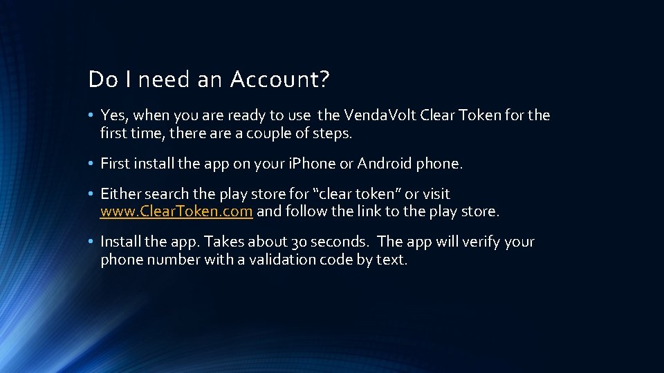 Do I need an Account? • Yes, when you are ready to use the