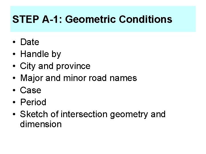 STEP A-1: Geometric Conditions • • Date Handle by City and province Major and
