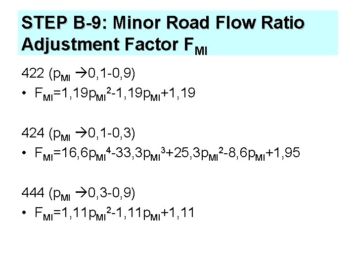 STEP B-9: Minor Road Flow Ratio Adjustment Factor FMI 422 (p. MI 0, 1
