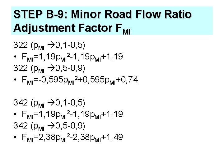 STEP B-9: Minor Road Flow Ratio Adjustment Factor FMI 322 (p. MI 0, 1