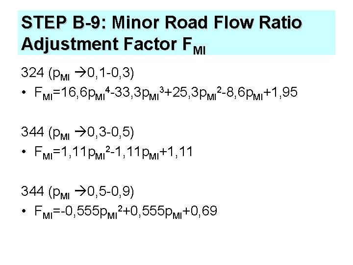 STEP B-9: Minor Road Flow Ratio Adjustment Factor FMI 324 (p. MI 0, 1
