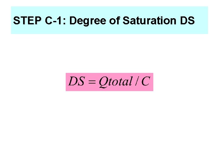 STEP C-1: Degree of Saturation DS 