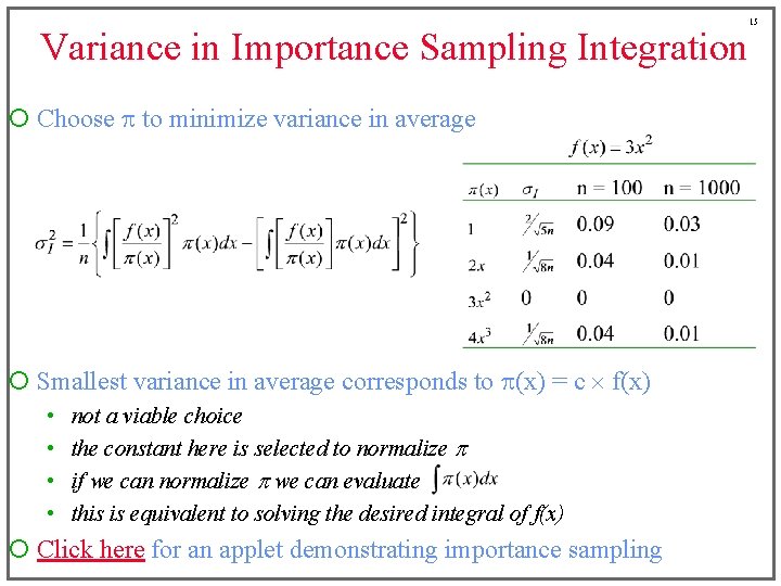 Variance in Importance Sampling Integration ¡ Choose p to minimize variance in average ¡